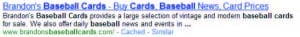 **Search Result Snippet:**

**Brandon's Baseball Cards - Rise from the Ashes with Expert Web Design**

*Ignite your passion for baseball cards with Brandon’s Baseball Cards. Our blazing web design and expertly integrated SEO make us a phoenix in the digital marketing landscape, offering a fiery selection of vintage and modern cards. Stay updated on news and events like a moth to the flame. Visit our website today to fan the flames of your collection!* 

[Visit Brandon's Baseball Cards](#)

---

This search snippet uses fire- or phoenix-themed phrases tailored to include elements of web design, SEO, and digital marketing around the context of Brandon's Baseball Cards website.